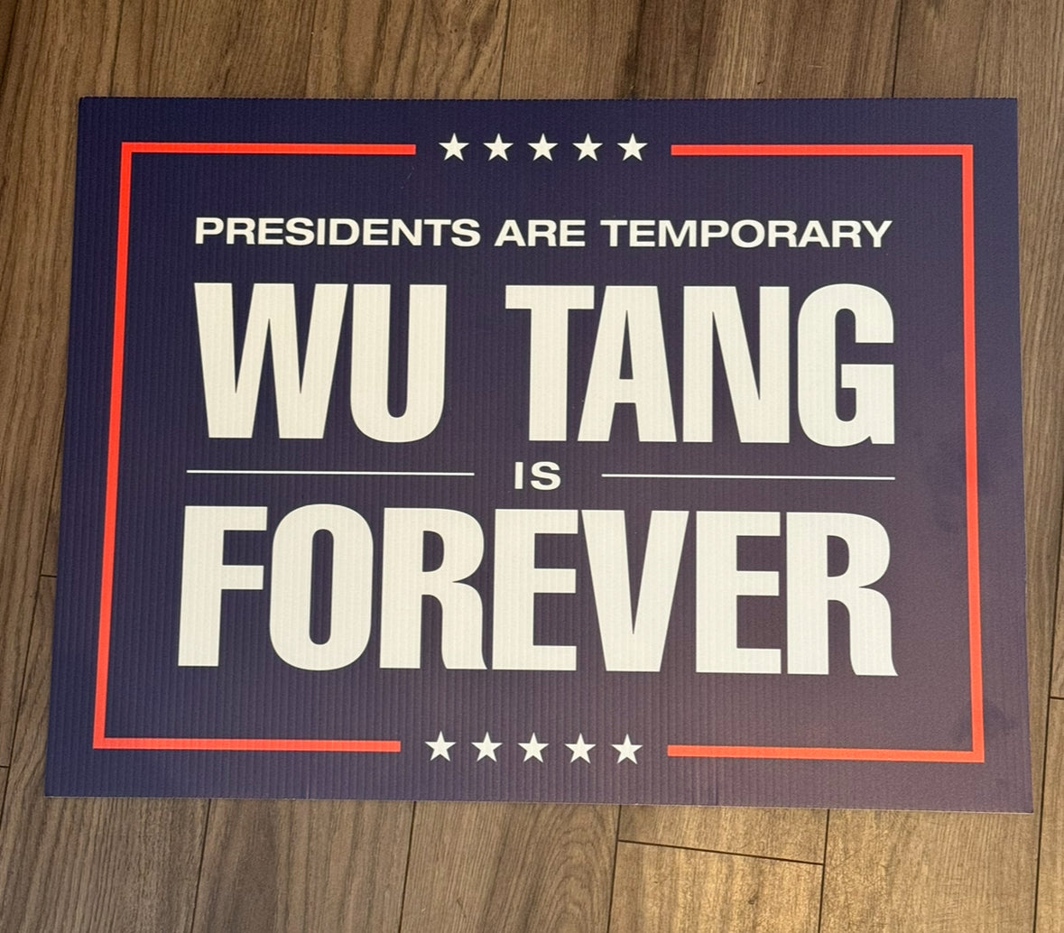 Presidents Are Temporary Wu Tang is Forever Yard Sign